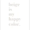 Beige Is My Happy Color Canvastavla (30x40 cm)
