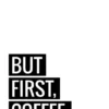 But First Coffee Poster (21x29.7 cm (A4))