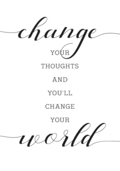 Change your thought and you'll change your world Poster (21x29.7 cm (A4))