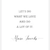 Let's Do What We Love And Do A Lot Of It Canvastavla (30x40 cm)